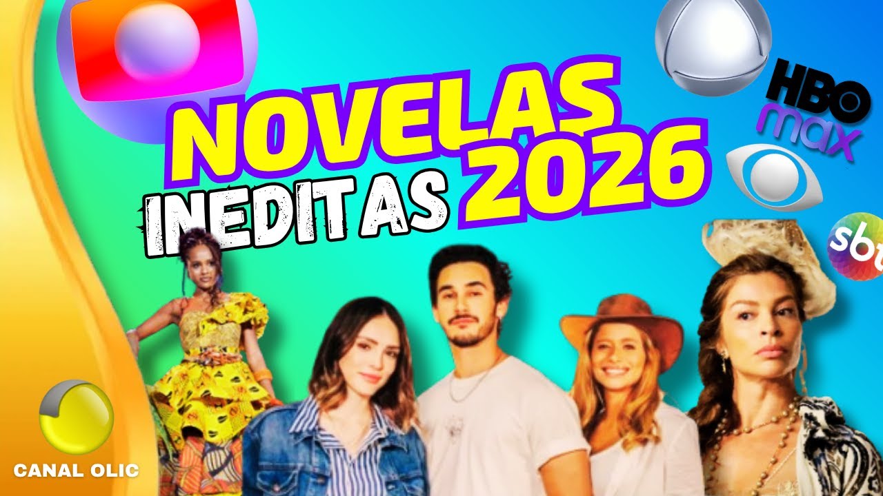 Novelas INEDITAS 2026 da GLOBO, RECORD, BAND, SBT, HBO