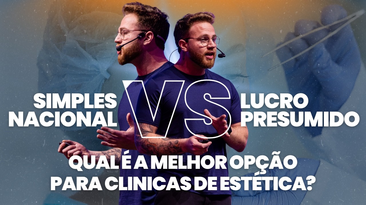 Simples Nacional ou Lucro Presumido? Qual é a melhor opção para clínica de estética em 2026.