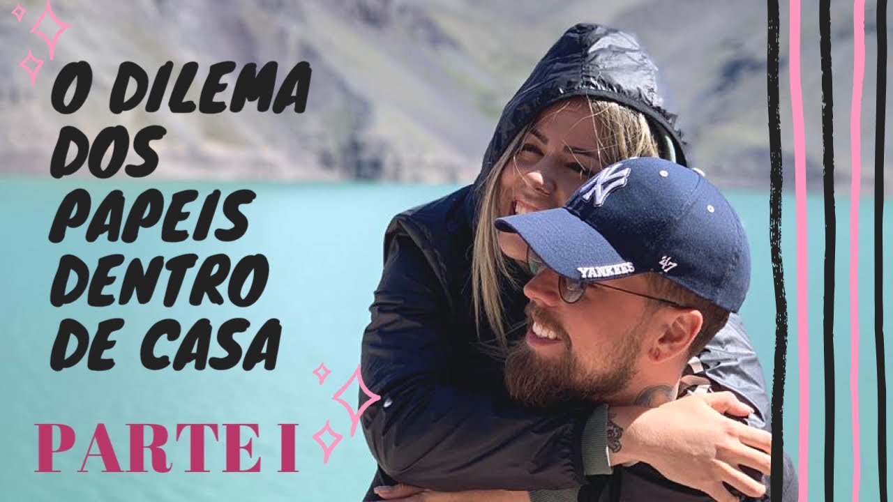 PARTE I - Papéis dentro de casa - Homem e mulher!