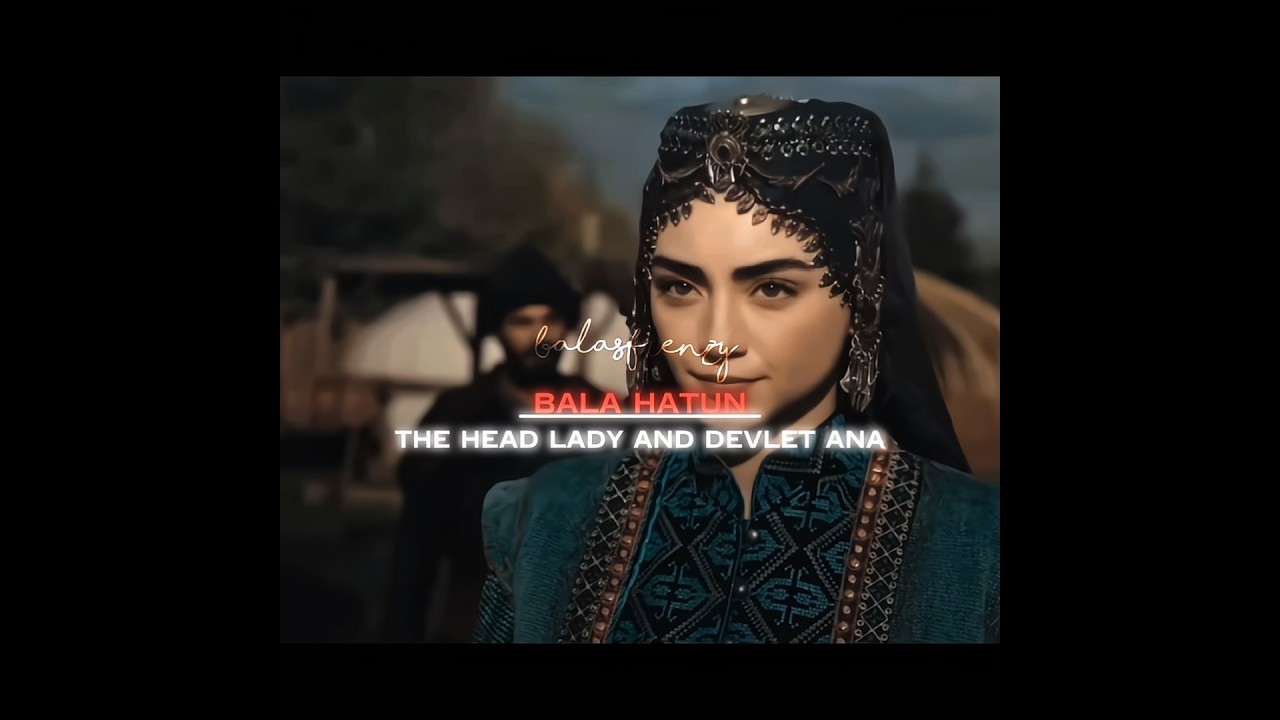 The Fearless Ladies😌🔥#kurulusosman #bala #shorts #shortsfeed #youtubeshorts #emotional #edit