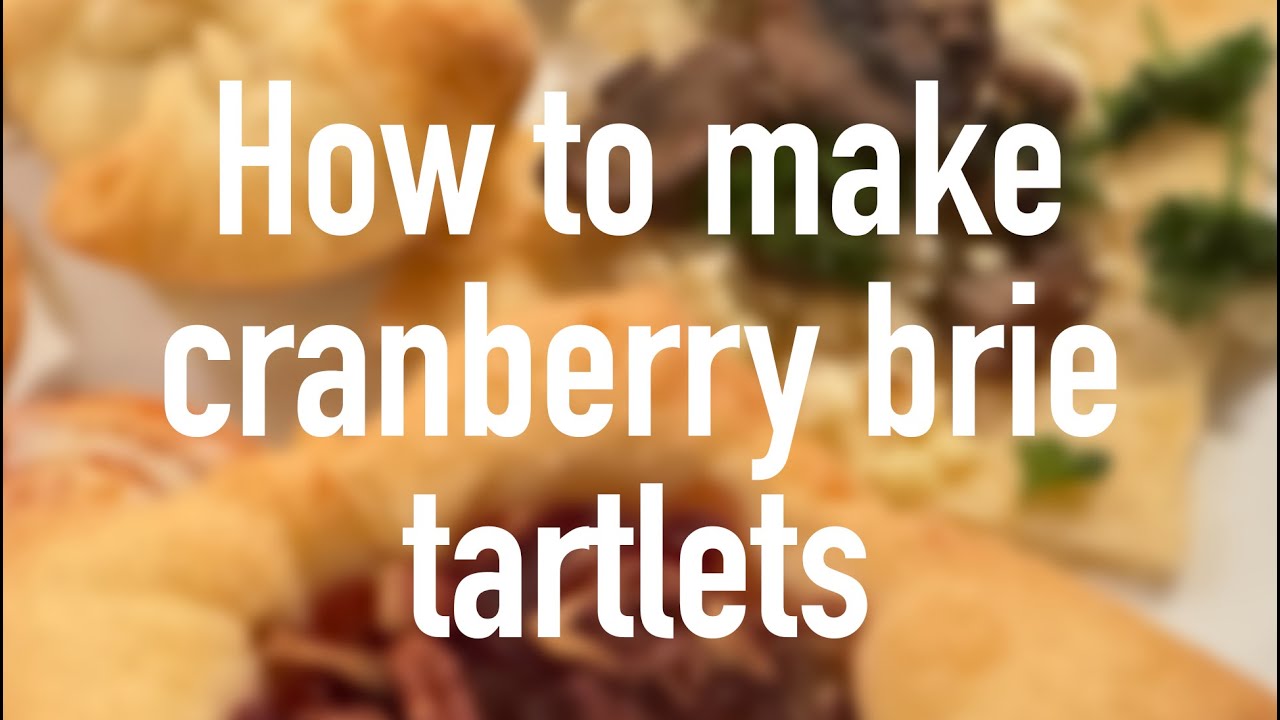 How to make cranberry brie tartlets