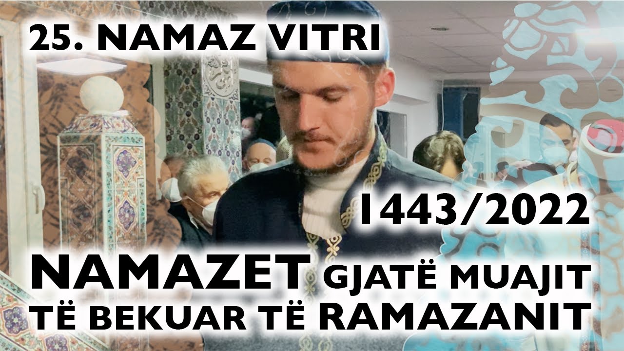 25. Namazi i Vitrit - RAMAZAN 2022