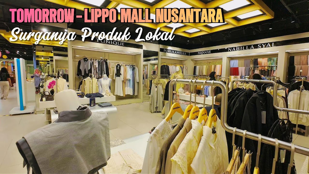 WOW! SURGA PRODUK LOKAL DI TOMORROW LIPPO MALL NUSANTARA | ADA SEMUA DISINI