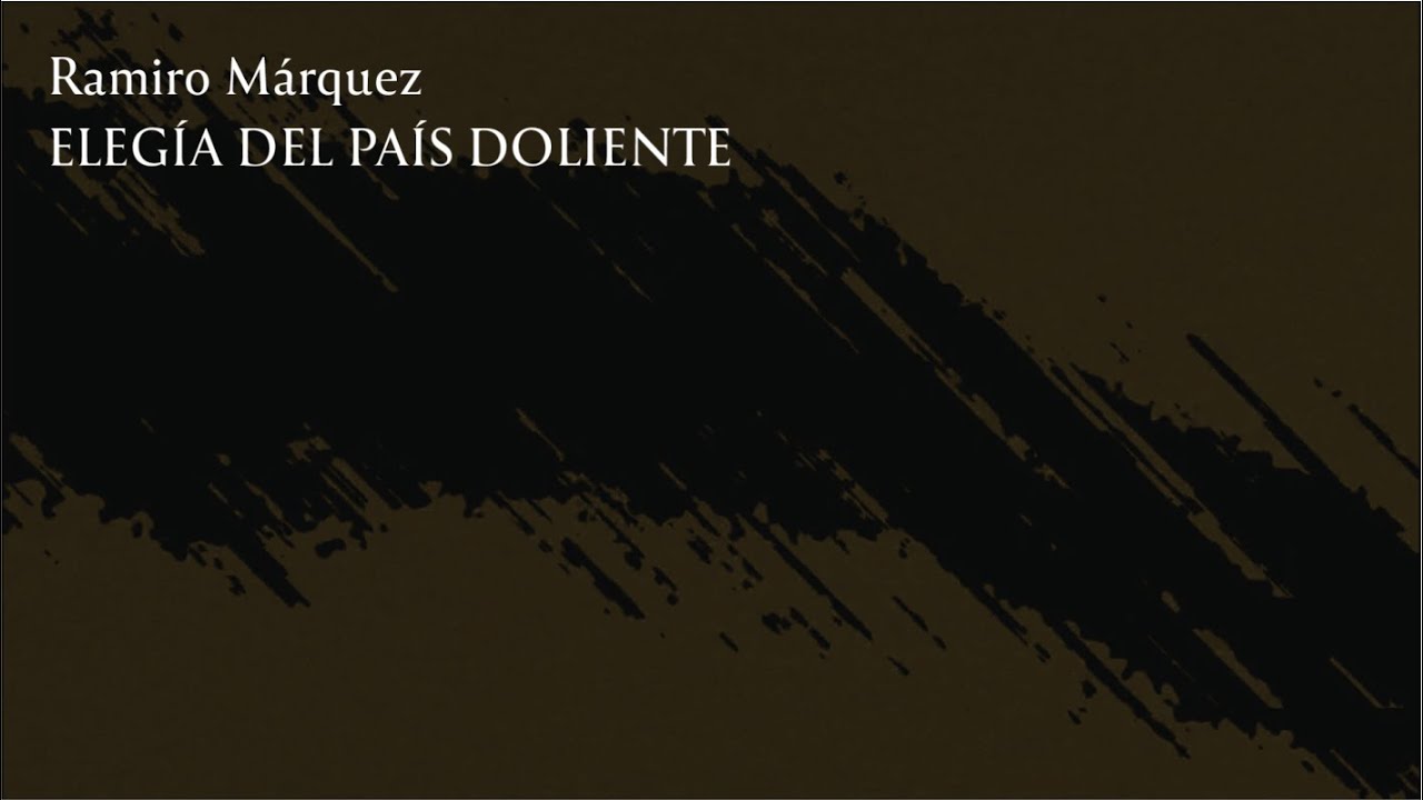 Ramiro Márquez: 'Elegía del país doliente' [2025]