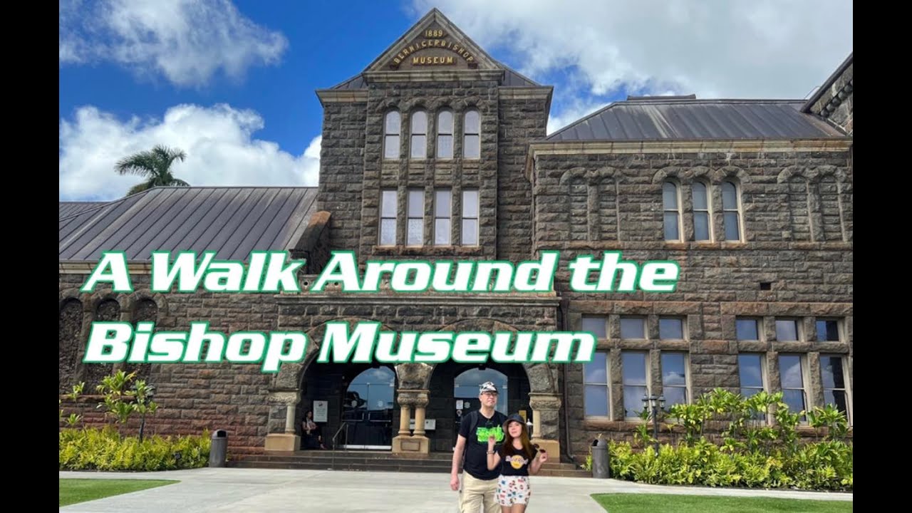 A Walk Around the Bishop Museum