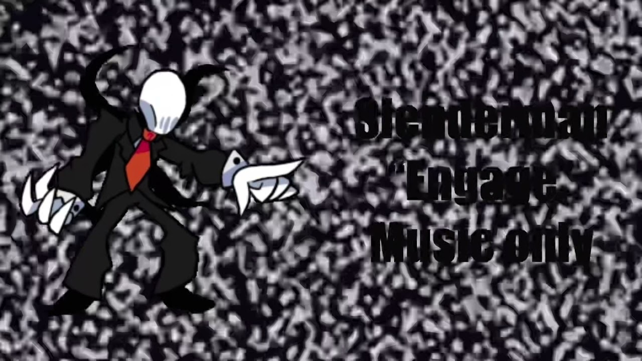 Engage (Slenderman) (Music only)