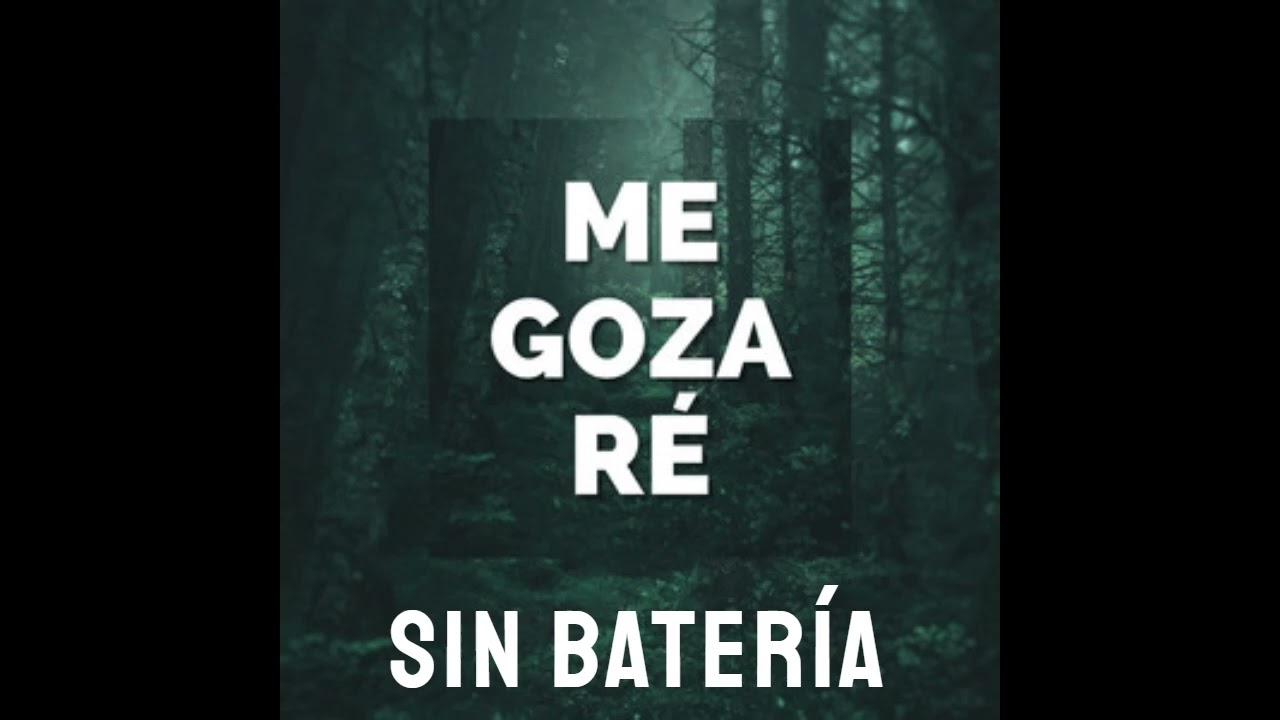 SIN BATERÍA - Me gozaré - MSM