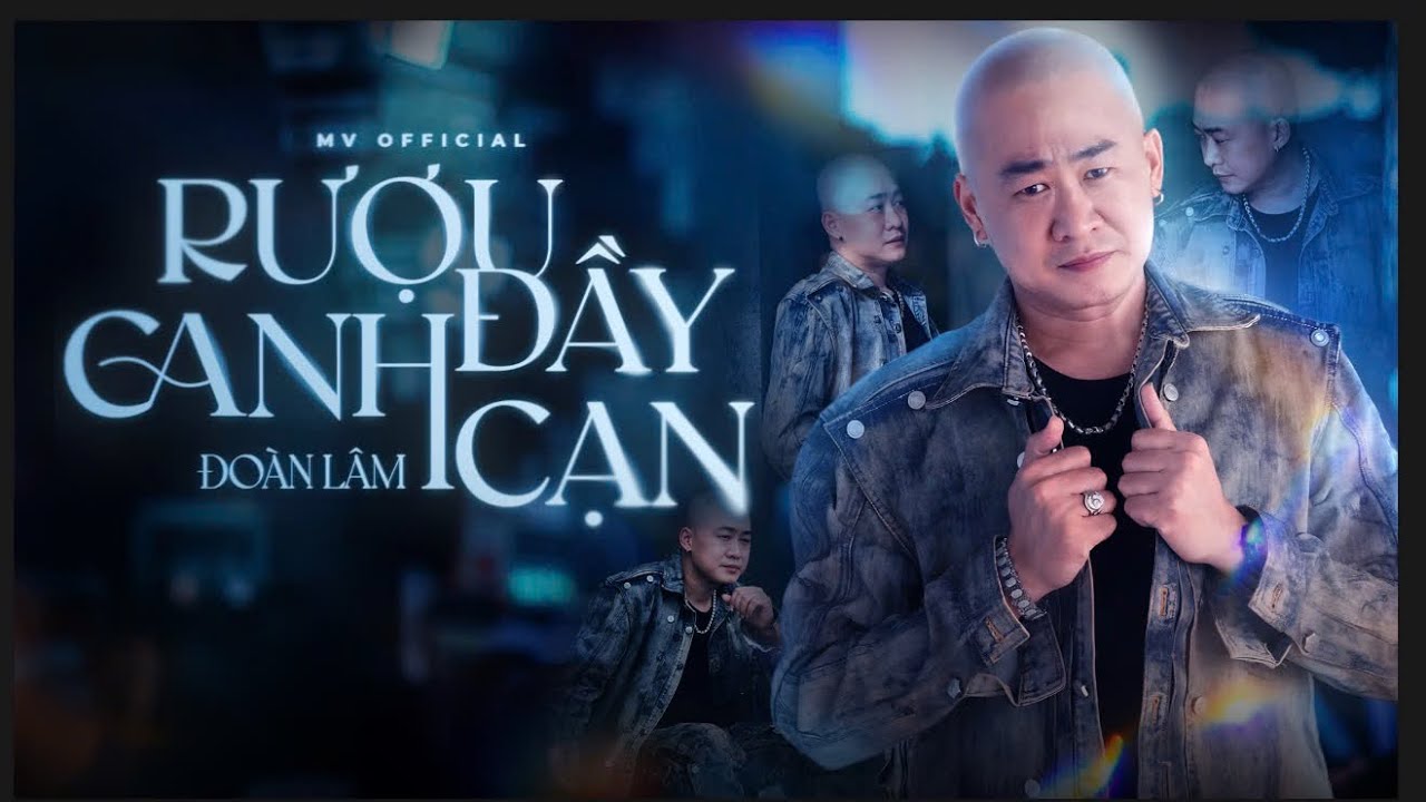 RƯỢU ĐẦY CANH CẠN - ĐO&Agrave;N L&Acirc;M | Video Official | Người đời mời nhau ly rượu những l&uacute;c sang gi&agrave;u
