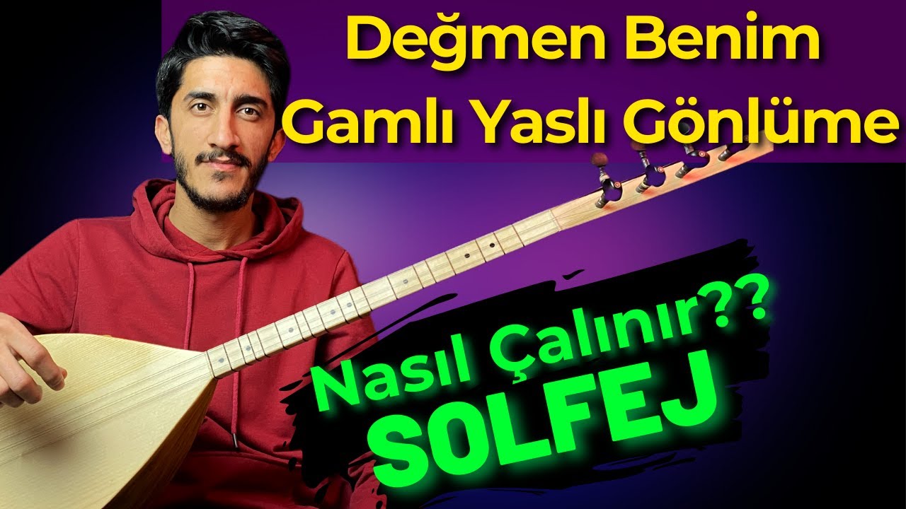 DEĞMEN BENİM GAMLI YASLI GÖNLÜME SOLFEJ SAZ NOTALARI | ZARA Değmen Benim Kısa Sap Bağlama Solfej