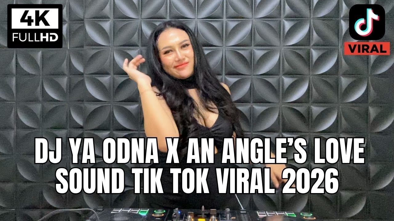 DJ YA ODNA X AN ANGEL'S LOVE REMIX PLAT KT VIRAL TIK TOK FULL BASS 2026
