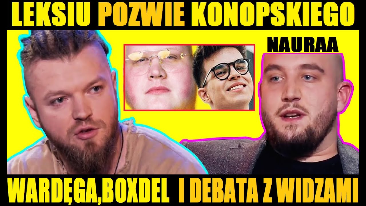 LEKSIU POZWIE KONOPSKIEGO | WARDĘGA DEBATA NA DISCORDZIE | WARDĘGA BOXDEL, PODCAST