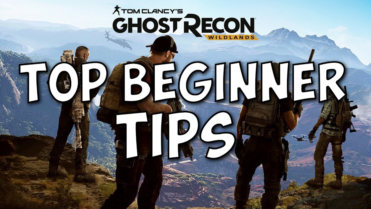Tom Clancy's Ghost Recon Wildlands: лучшие советы и руководство для новичков