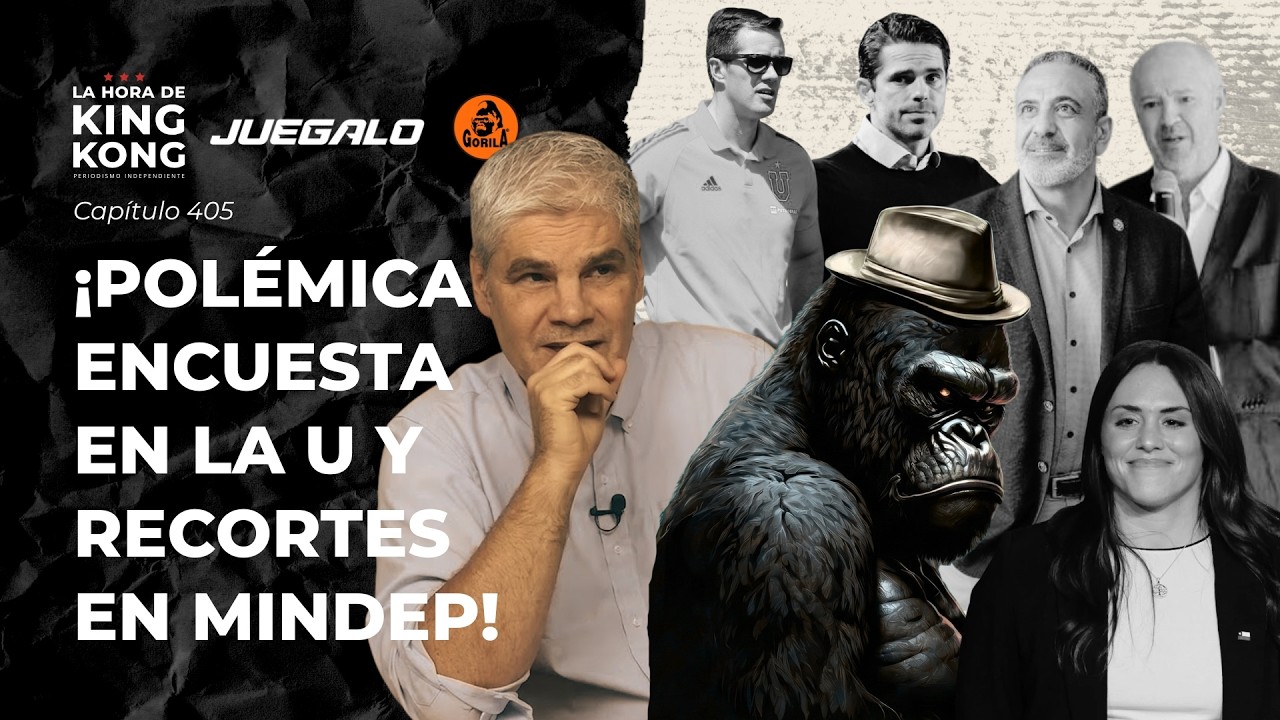 ¡Polémica encuesta en #LaU! Mindep sin plata y ANFP en crisis- La Hora de King Kong - Capítulo 405
