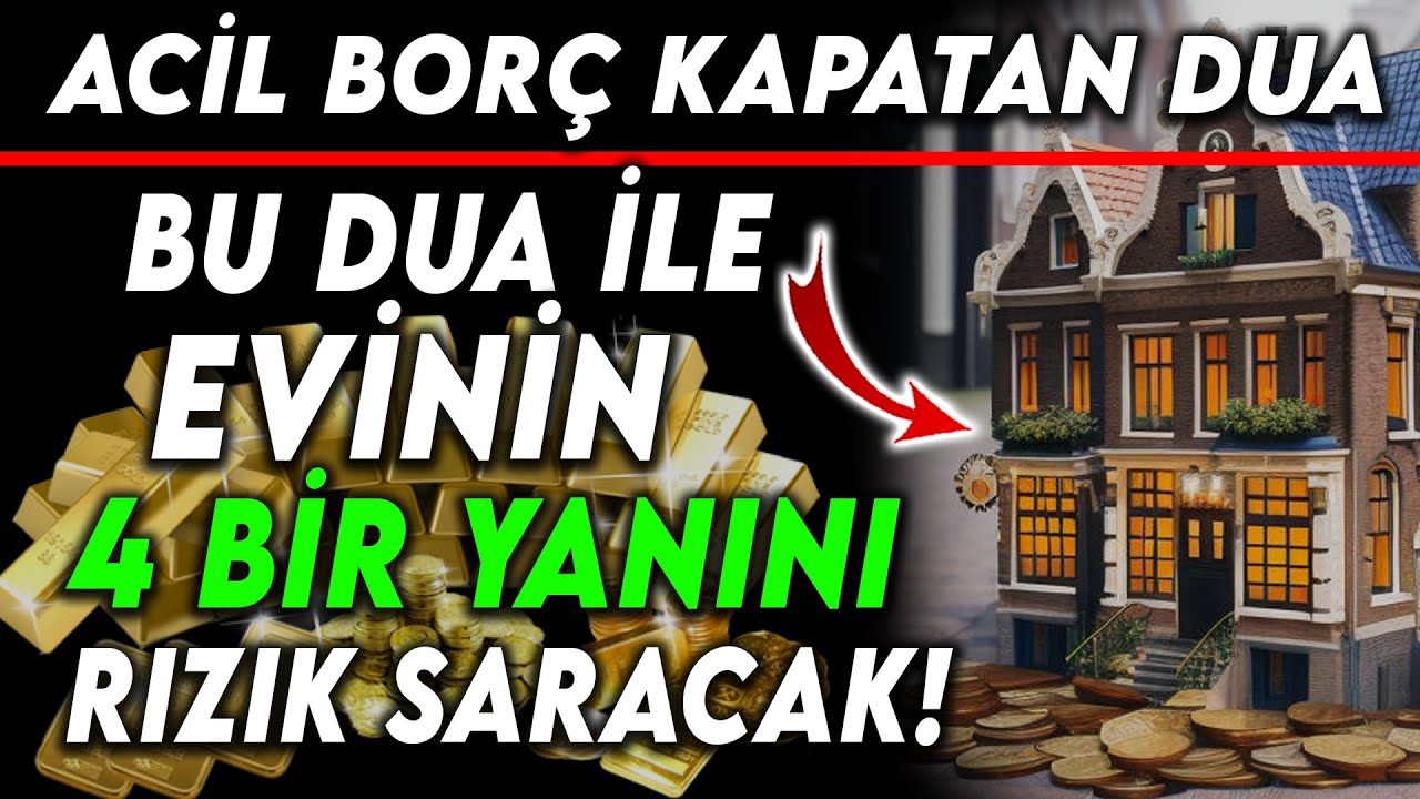 ACİL BOR&Ccedil; KAPATAN DUA ! BU DUA İLE EVİNİN 4 BİR YANINI RIZIK SARACAK