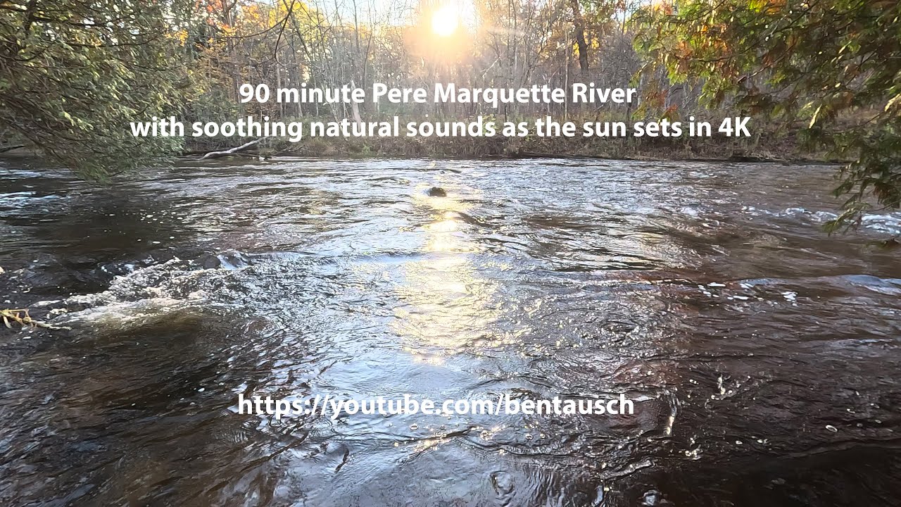 90-minute Pere Marquette River with soothing natural sounds as the sun sets in 4K