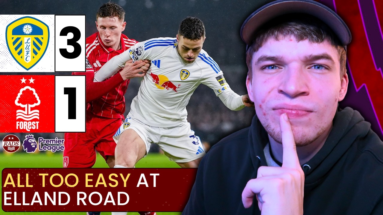 ALL TOO EASY & PREDICTABLE | Leeds 3-1 Nottingham Forest Reaction