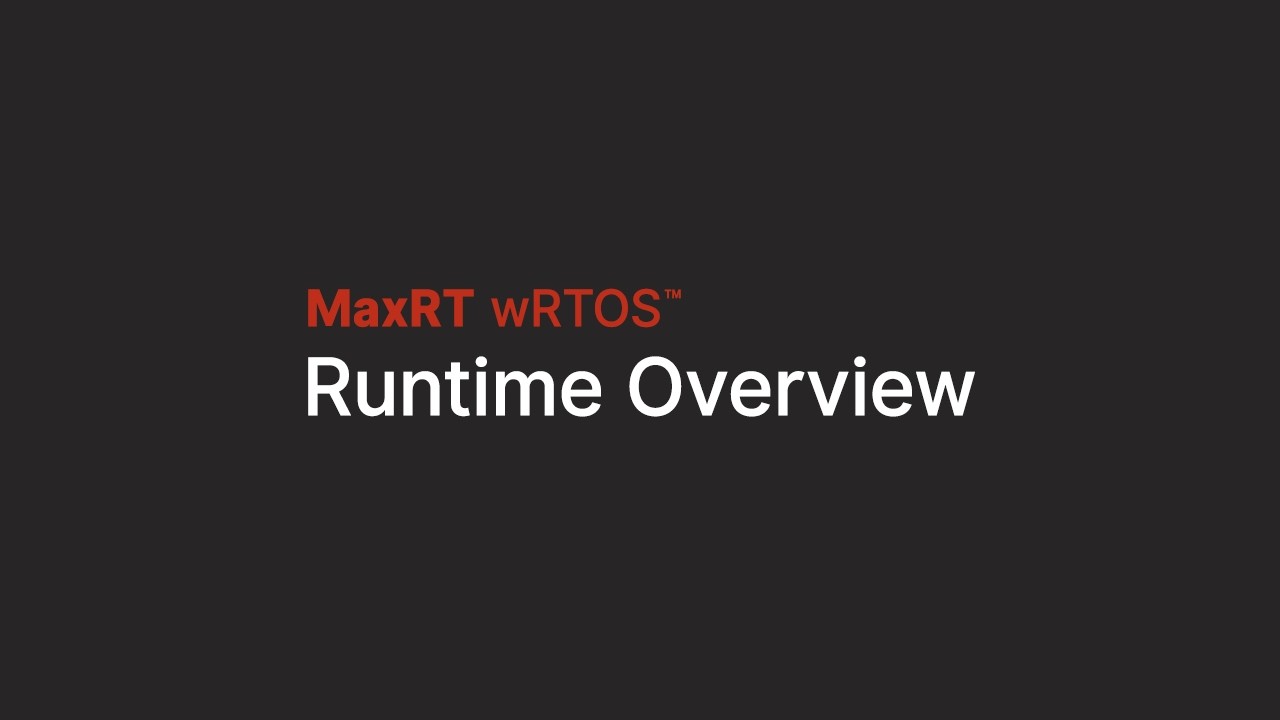 MaxRT wRTOS Runtime Overview