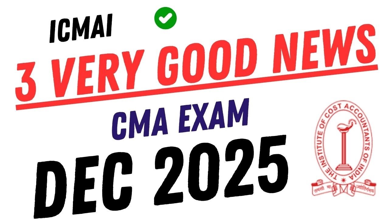 1️⃣ ICMAI 3 VERY GOOD NEWS 🚀 | Dec 2025 Students Must Watch!