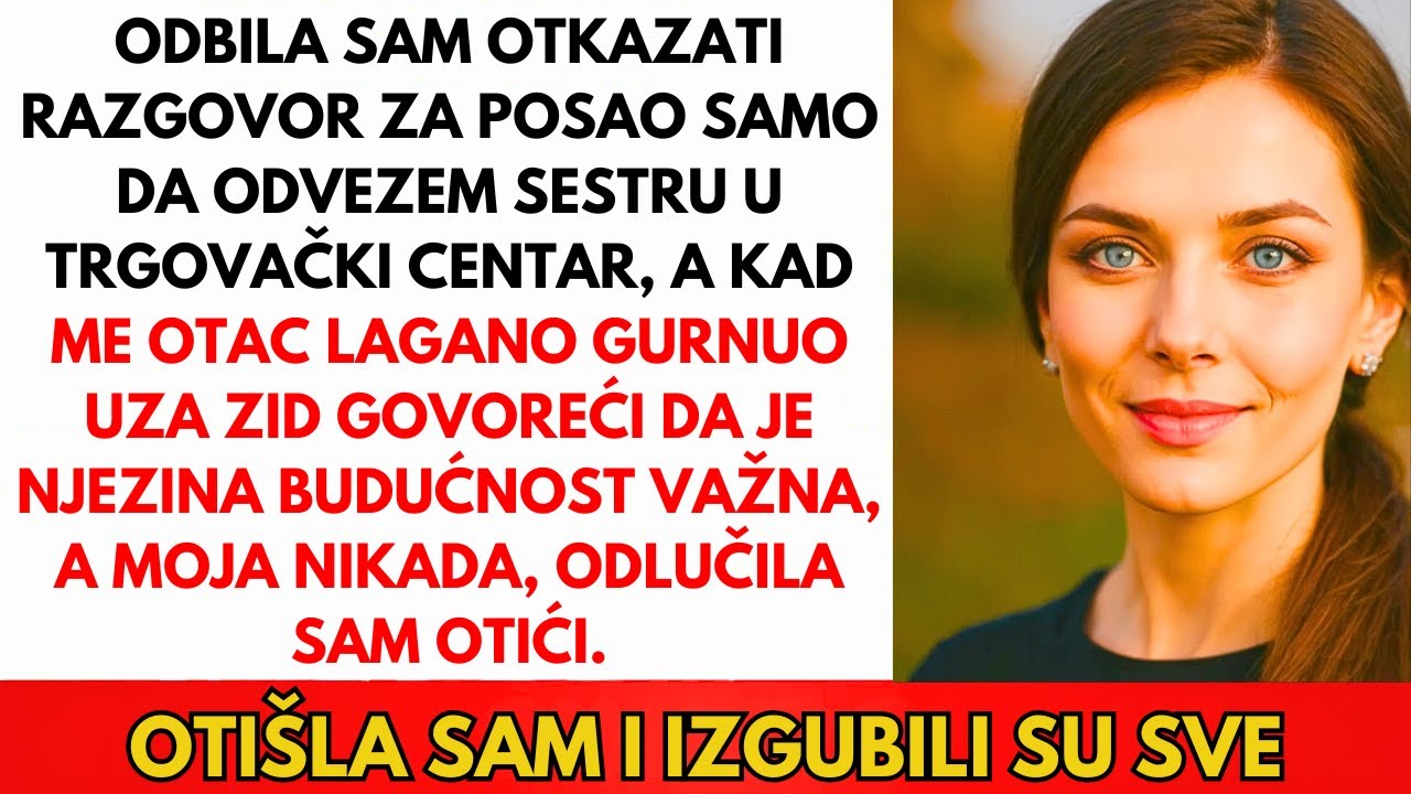 Odbila Sam Otkazati Intervju Da Vozim Sestru—Tata Me Bacio O Zid