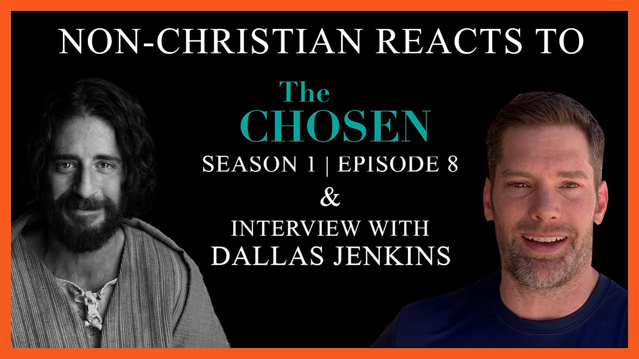 Non-Christian Reacts To S1/E8 of The Chosen (Reaction/Review) and Dallas Jenkins Interview