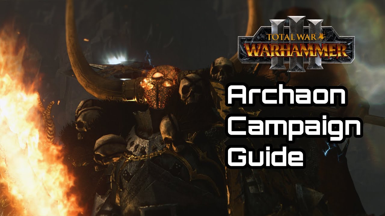 Making Archaon Unstoppable Legendary Campaign Guide Immortal Empires - Total War: Warhammer 3