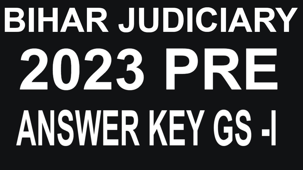 Bihar Judiciary I Bihar J I bihar judiciary prelims Answer Key GS- Part 1