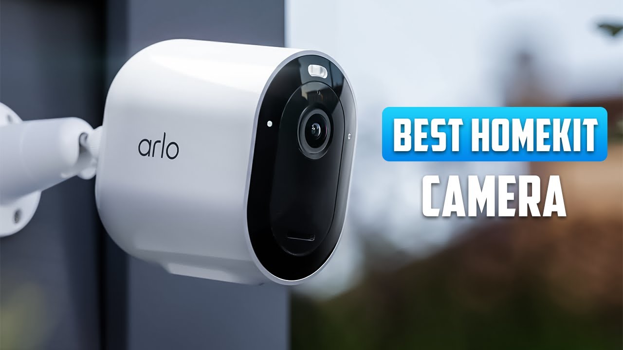 7 Best HomeKit Cameras for Your Apple Smart Home