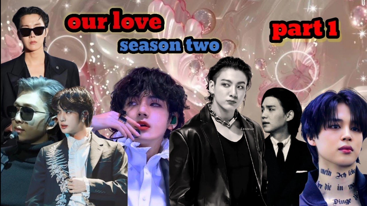 our love (season two)/ part 1/ bts Hindi dub story/taekook,yoonmin,namjin,jhope 💜
