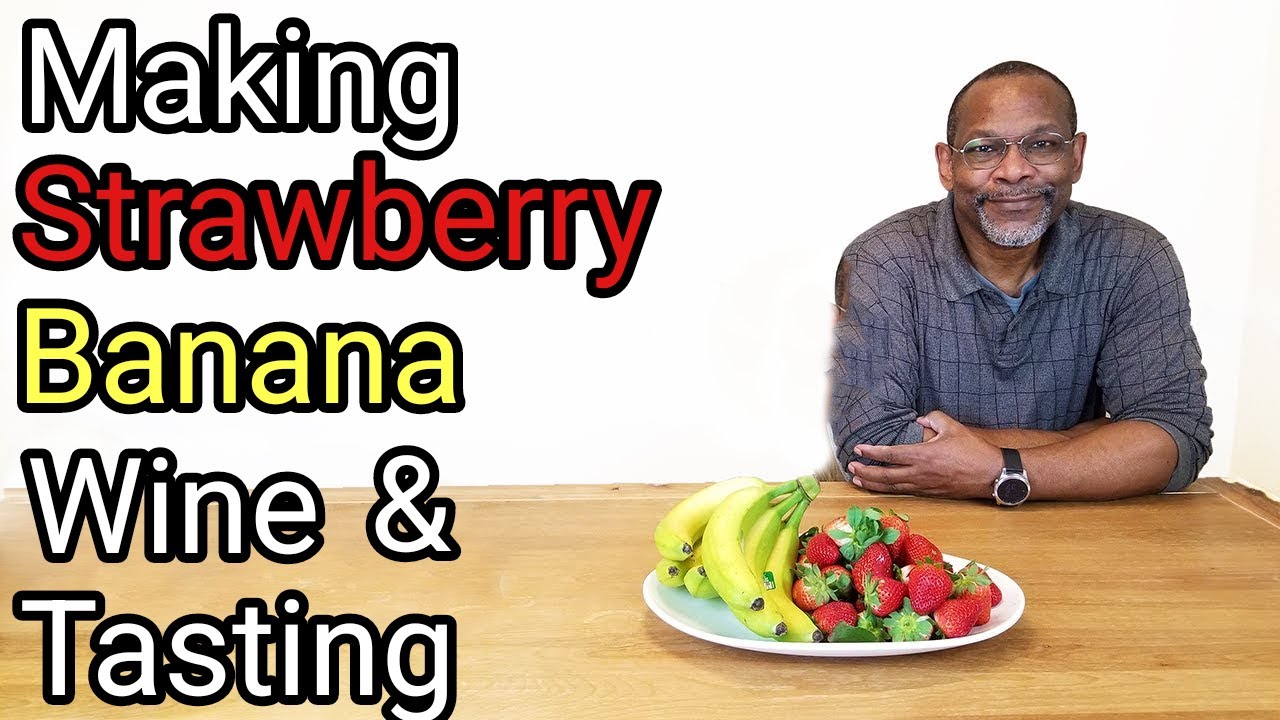 Making Banana Strawberry Wine Complete