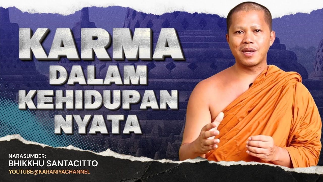MELIHAT CARA KERJA HUKUM KARMA DALAM KEHIDUPAN NYATA || Bhante Santacitto #karaniyachannel