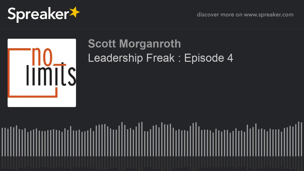 Leadership Freak : Episode 4