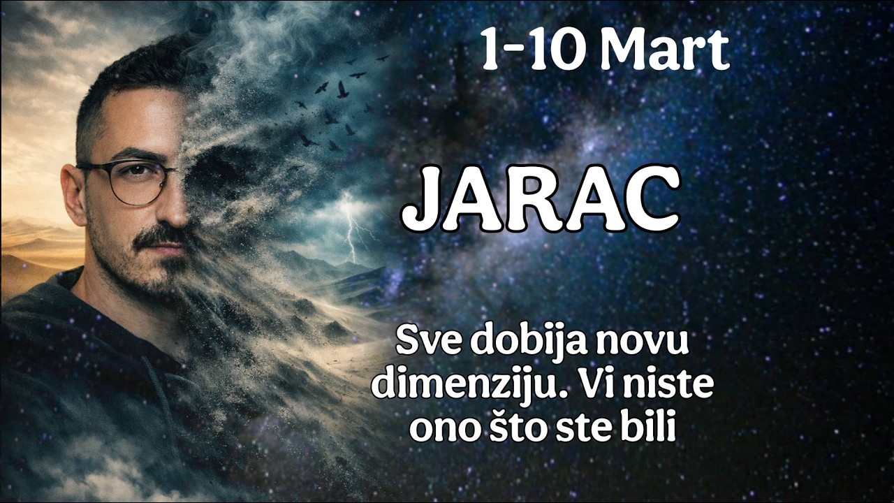 Jarac 1   10 Mart Sve dobija novu dimenziju  Vi niste ono sto ste bili