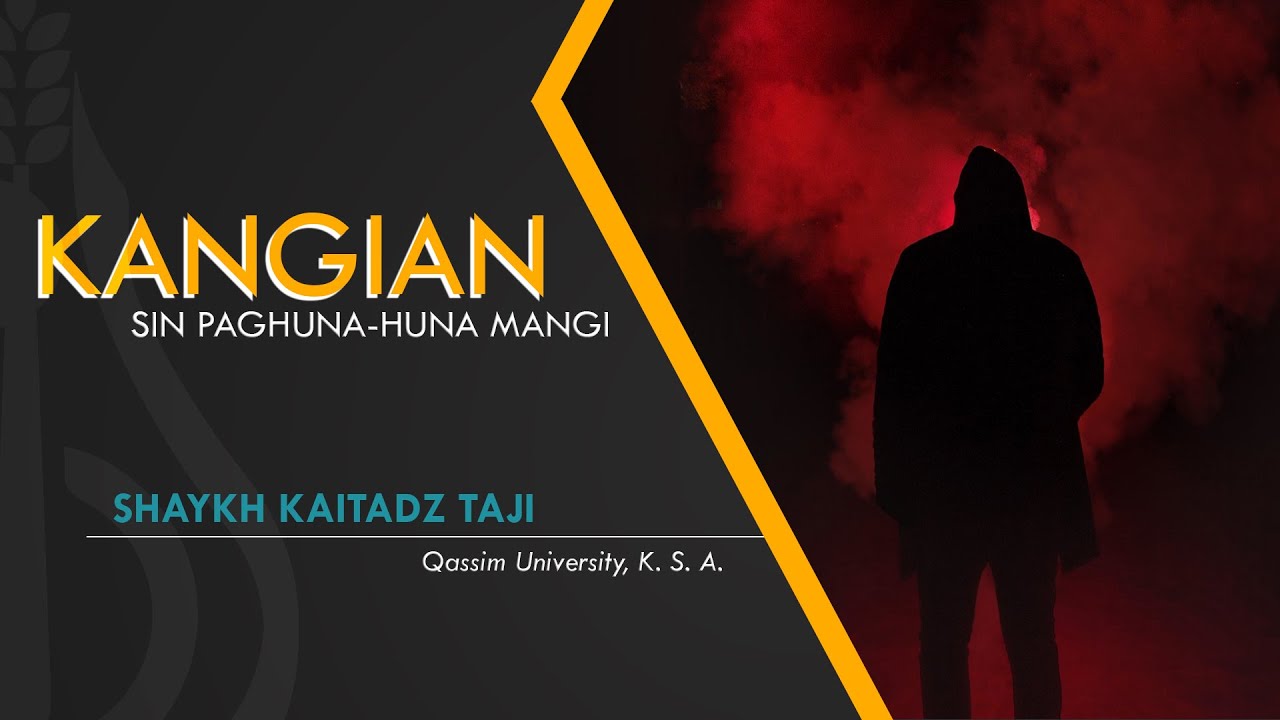 Kangian sin Paghuna huna pa Mangi - Shaykh Kaitadz Taji (Tausug)