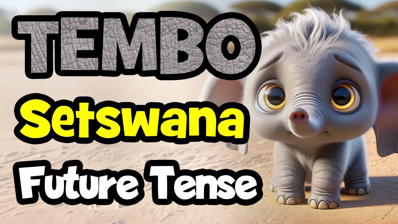 Learn Setswana Verb Tenses with The Little Big Five | Tembo Finds Bravery - Future Tense