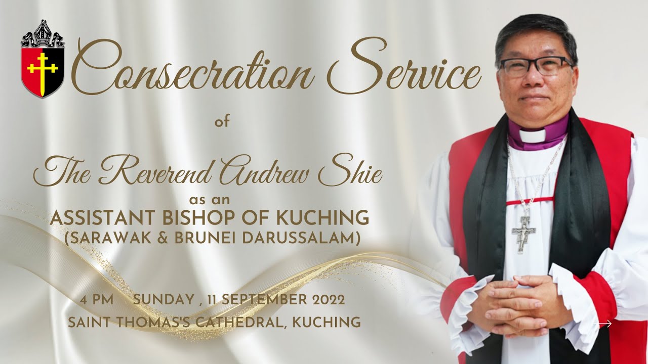 CONSECRATION SERVICE OF THE NEW ASSISTANT BISHOP OF KUCHING