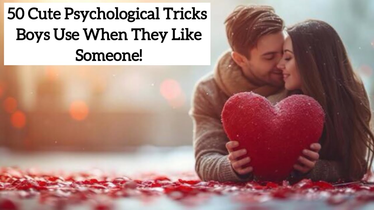 50 Cute Psychological Tricks Boys Use When They Like Someone #boysfacts #psychologytricks #someone 