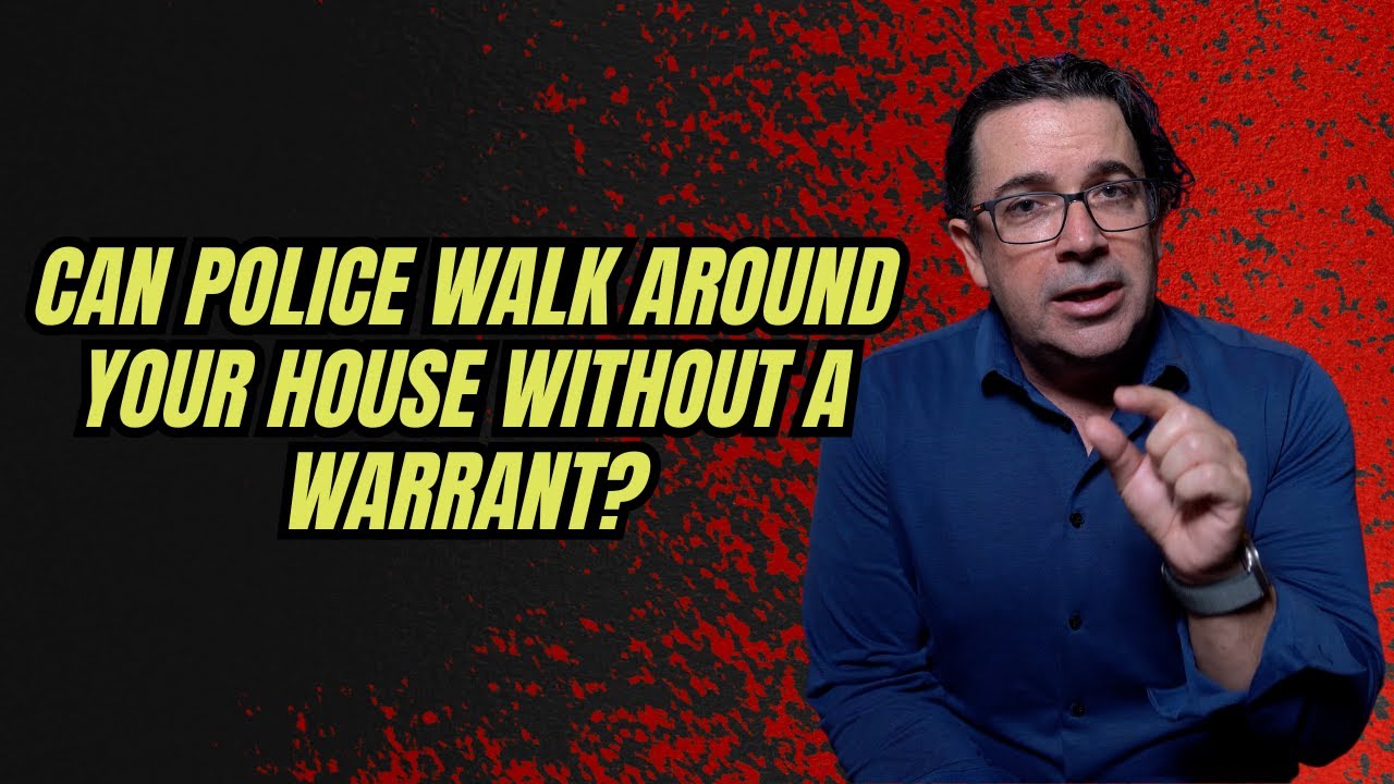 Can Police Walk Around Your House Without a Warrant?