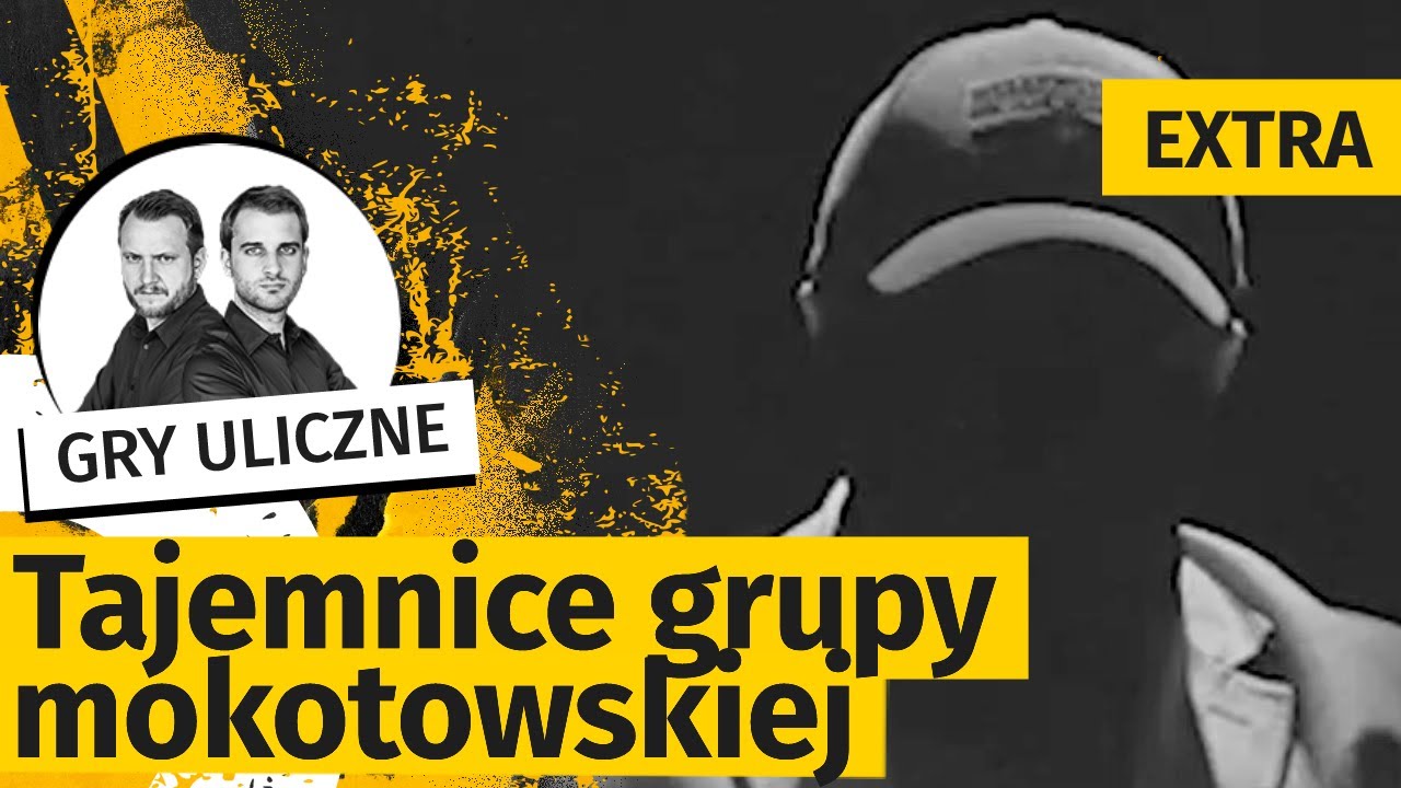 To on rozpracowywał grupę mokotowską - Gry Uliczne EXTRA