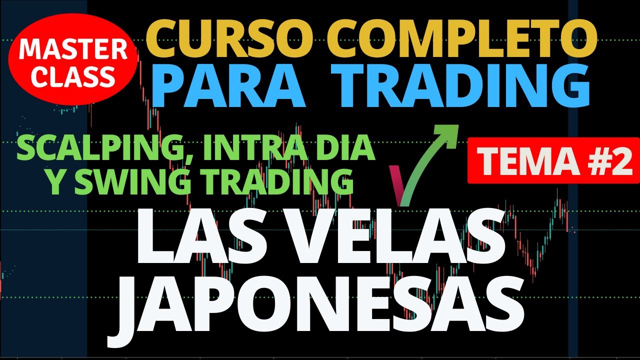 LAS VELAS JAPONESAS CURSO DE SCALPING, INTRA DIA Y SWING TRADING TEMA 2
