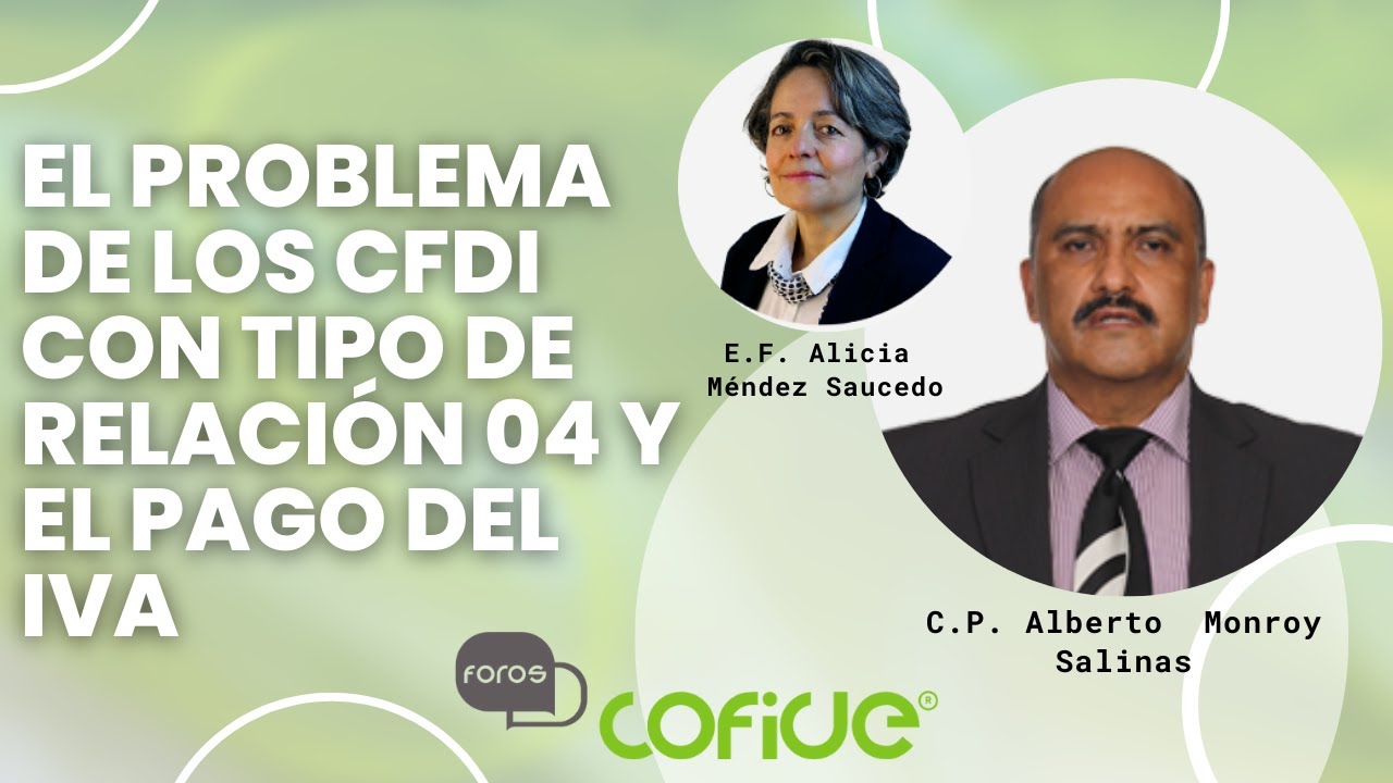 Foros Cofide: El problema de los CFDI con tipo de relación 04 y el pago del IVA