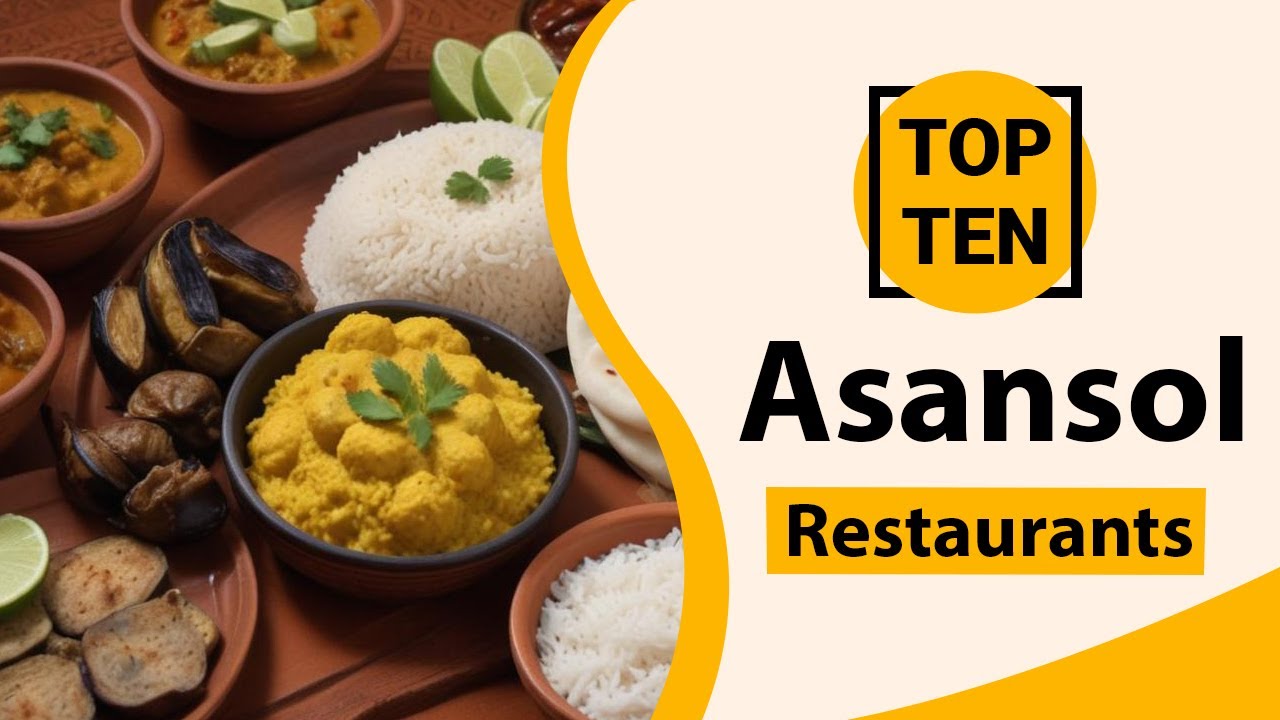 Top 10 Best Restaurants in Asansol  | Asansol  Best Restaurants | Asansol  Restaurants | India