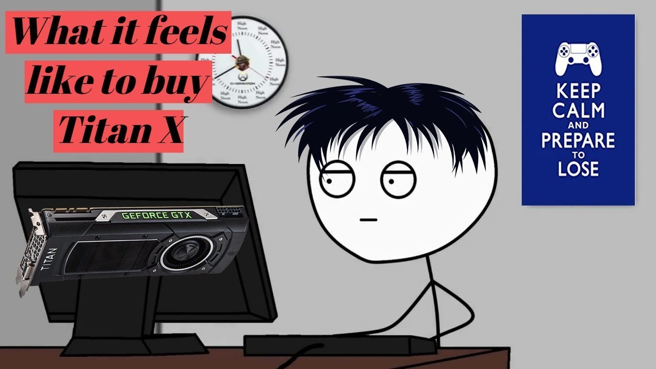 What it feels like to Buy Titan X and overclocking it....