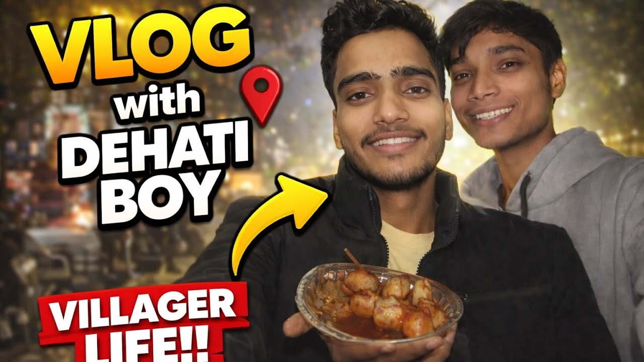 Vlog with dehati boy ... 