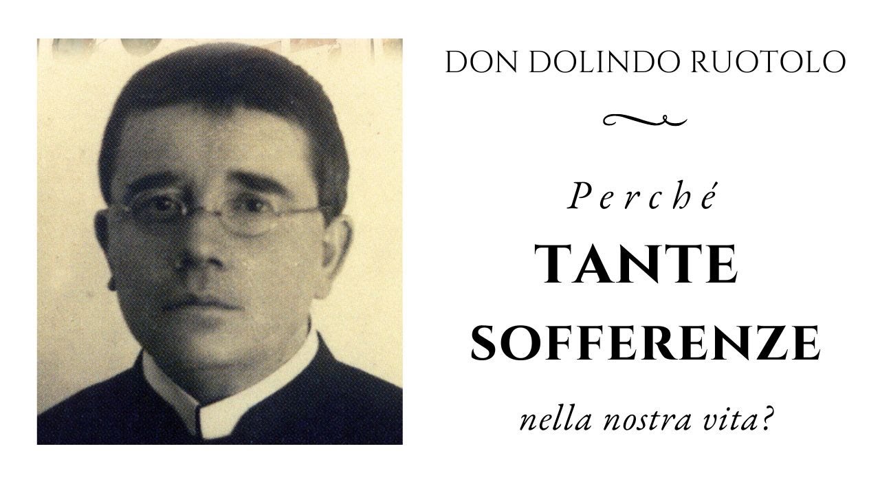 Perché tante “strane” SOFFERENZE? Luci da Don Dolindo Ruotolo