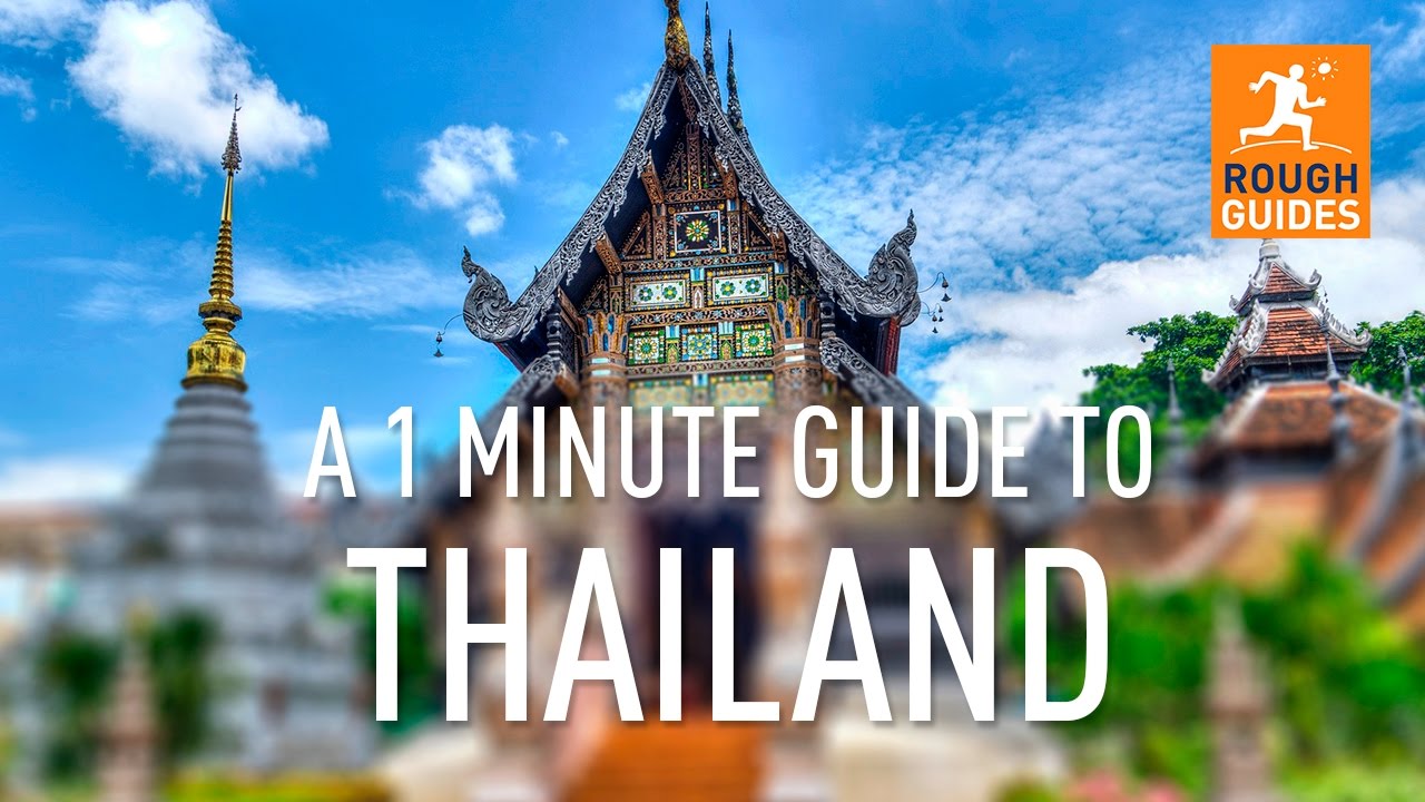 A 1 minute guide to Thailand