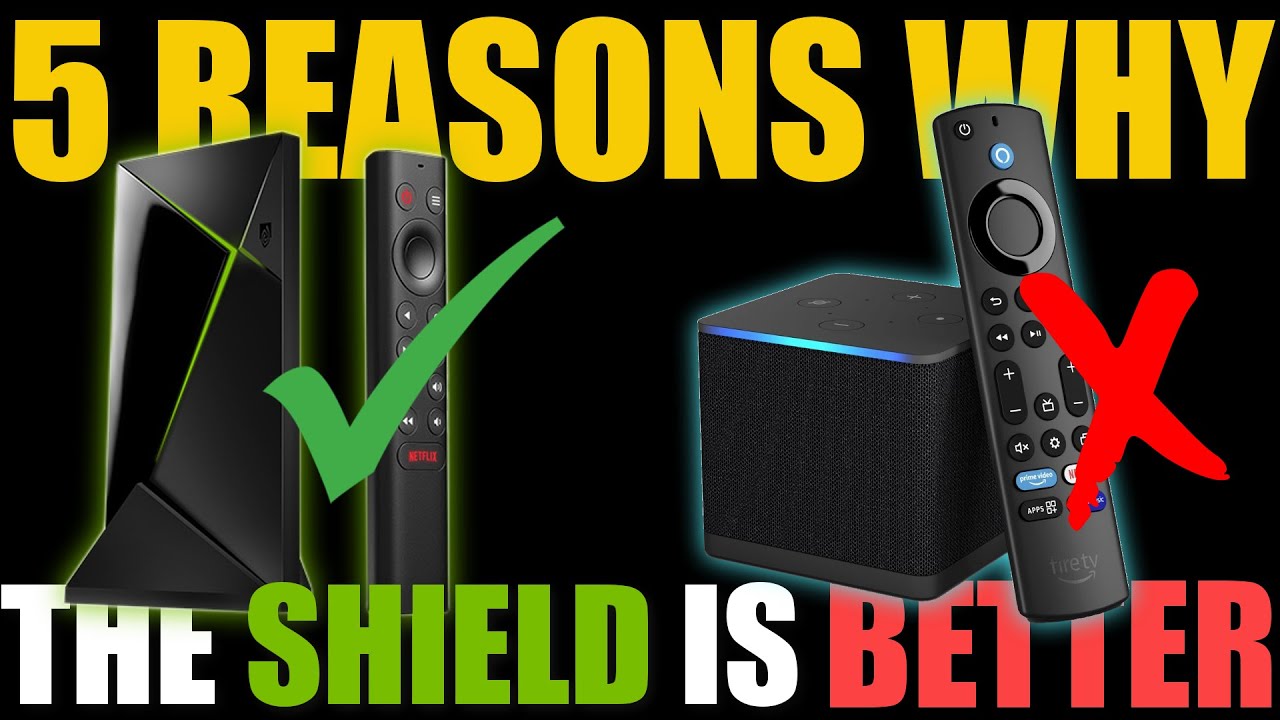 NVIDIA SHIELD TV VS FIRE TV 3RD GEN - 5 FEATURES THAT MAKES THE SHIELD TV A BETTER STREAMING DEVICE