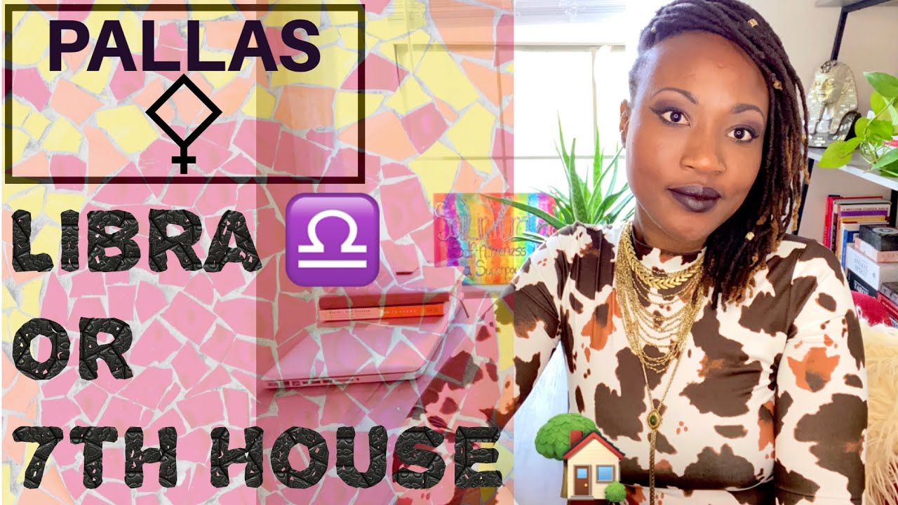 🎯PALLAS in LIBRA ♎️ or 7th HOUSE 🏠  // How we get our way // Natal Chart// Astrology