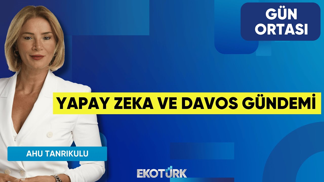 Yapay Zeka ve Davos Gündemi | Defne İncekara | Ahu Tanrıkulu | Gün Ortası