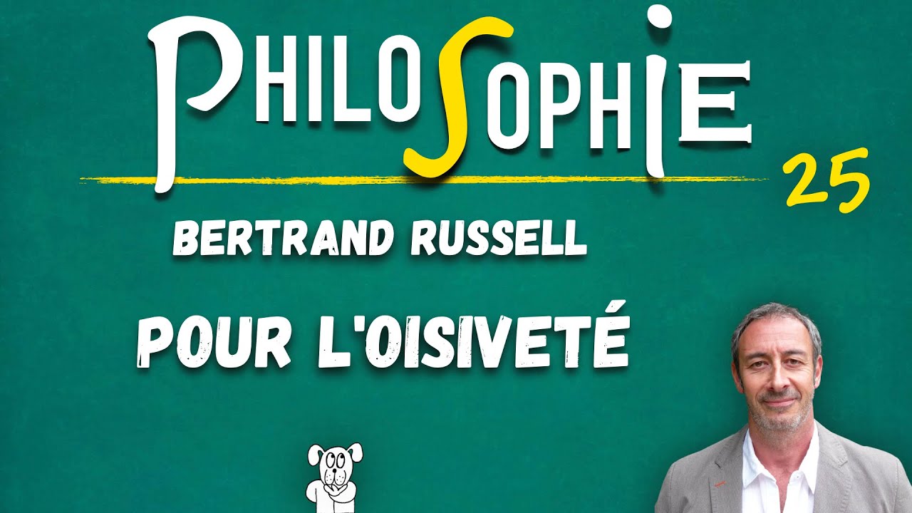 Cours de philosophie n°25 (UReP) —  BERTRAND RUSSELL : le travail et l'oisiveté