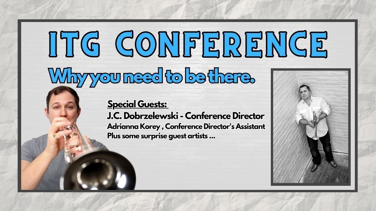 International Trumpet Guild Conference - Why You Need To Be There.